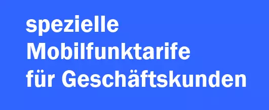 Spezielle Mobilfunktarife für Geschäftskunden