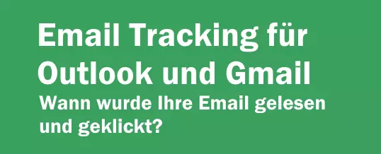 Email Tracking für Outlook und Gmail – Wann wurde Ihre Email gelesen?